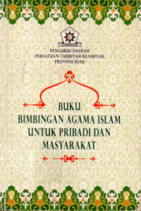 buku bimbingan agama islam untuk pribadi dan masyarakat : pengurus daerah persatuan tarbiyah islamiyah provinsi riau