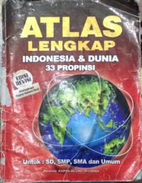 atlas lengkap indonesia dan dunia 33 propinsi edisi revisi dilengkapi propinsi sulawesi barat