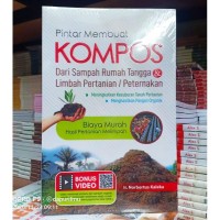 Pintar Membuat KOMPOS dari Sampah Rumah Tangga dan Limbah Pertanian/Peternakan