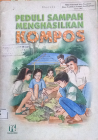 Peduli Sampah Menghasilkan Kompos