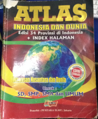 Atlas Indonesia dan Dunia Edisi 34 Provinsi di Indonesia + index halaman