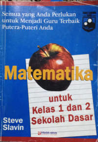 Semua yang Anda Perlukan untuk Menjadi Guru Terbaik Putera-Puteri Anda : Matematika untuk Kelas 1 dan  SD