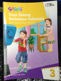 Saya Senang Berabahasa Indonesia (sasebi) untuk Sekolah Dasar kelas III (KTSP standar isi 2006)