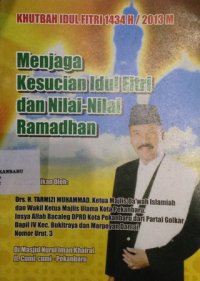 khutbah idul fitri 1434h / 2013 menjaga kesucian idul fitri dan nilai -nilai ramadhan