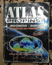 Atlas Propinsi Indonesia - Dunia 33 Propinsi dan Profilnya