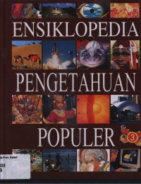ensiklopedia pegetahuan populer : ensiklopedia ipa dan ips untuk pelajar unggulan jilid 3