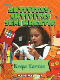 aktivitas -aktivitas seni kreatif :  kriya kertas