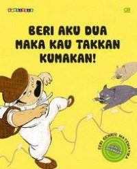 Image of beri aku dua maka kau takkan kumakan !