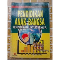 pendidikan anak bangsa : pendidikan untuk semua