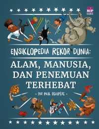 Image of ensiklopedia rekor dunia : alam, manusia, dan penemuan terhebat