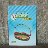 mari membuat anyaman bambu : anyaman bambu
