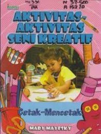 AKTIVITAS-AKTIVITAS SENI KREATIF : cetak mencetak