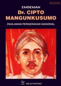 Dr.Cipto Mangkusumo :  Pahlawan Pergerakan Nasional