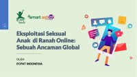 Eksploitasi Seksual Anak di Ranah Online : Sebuah Ancaman Global