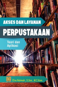 Image of akses dan layanan perpustakaan teori dan aplikasi