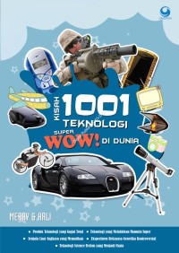 Kisah 1001 Teknologi Super Wow Di Dunia