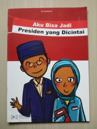 aku bisa jadi presiden yang dicintai