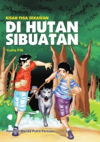 kisah tiga sekawan: Dihutan sibuatan