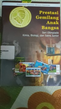 prestasi gemilang anak bangsa: seri olimpiade kimia, biologi, dan sains junior