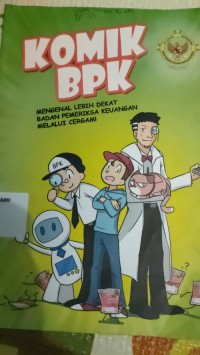 komik bpk : mengenal lebih dekat badan pemeriksaan keuangan melalui cergam!