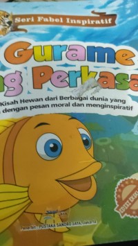 si gurame yang perkasa : seri kisah hewan dari berbagai dunia yang penuh dengan pesan moral dan menginpiratif