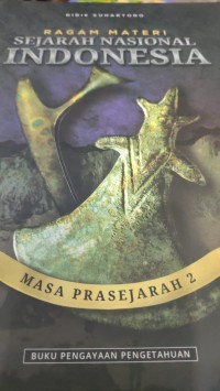 RAGAM MATERI SEJARAH NASIONAL INDONESIA MASA PRASEJARAH 2