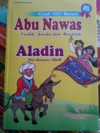 Kisah 1001 Malam :  Abu Nawas Cerdik,Jenaka dan Mendidik Aladin dan Lampu Ajaib