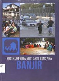 ensiklopedia mitigasi bencana : banjir