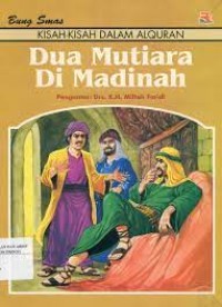 kisah- kisah dalam al qur'an : dua mutiara di madinah