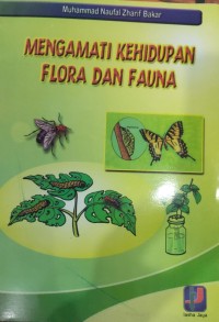 Mengamati Kehidupan Flora dan Fauna