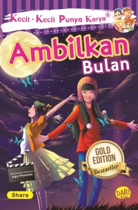 kecil-kecil punya karya : ambilkan bulan