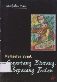 Kumpulan Sajak :  Segantang Bintang Sepasang Bulan