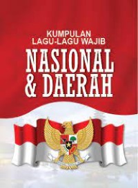 kumpulan lagu-lagu wajib nasional dan daerah