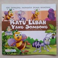 seri dongeng inspiratif dunia binatang : ratu lebah yang sombong
