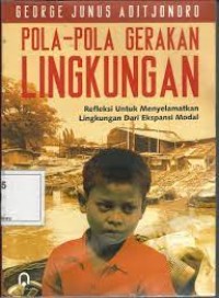 pola-pola gerakan lingkungan : refleksi untuk menyelamatkan lingkungan dan ekspansi modal