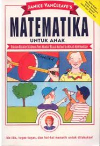 matematika untuk anak : kegiatan-kegiatan sederhana yang membuat matematika menjadi menyenangkan