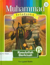 muhammad teladanku : rasulullah berkisah buku 15