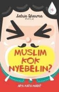 muslim kok nyebelin?