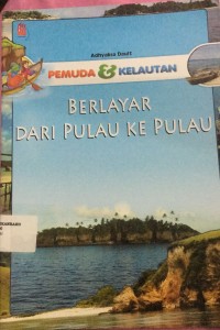 pemuda dan kelautan : berlayar dari pulau ke pulau