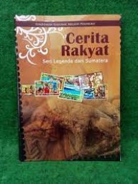 Cerita Rakyat : Seri Legenda dari Sumatra