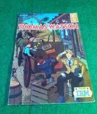 Komik Biografi Orang Sukses :  Thomas Watson