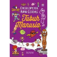 ensiklopedia anak cerdas : tubuh manusia